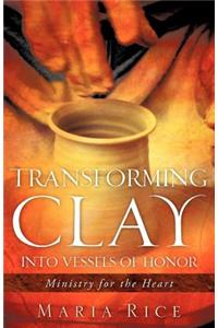 Transforming Clay into Vessels of Honor