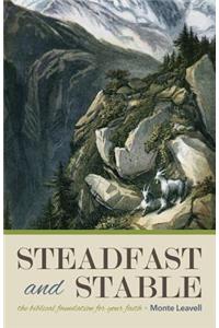 Steadfast and Stable