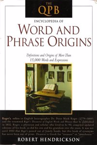 The QPB Encyclopedia of Word and Phrase Origins: Fourth Edition by Robert. Hendrickson (2008-05-04)