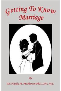 Getting to Know Marriage