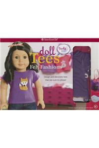 Doll Tees: Felt Fashions: Design and Decorate Tees That Are Sure to Please!