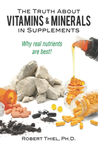 Truth about Vitamins and Minerals in Supplements