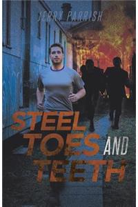 Steel Toes and Teeth