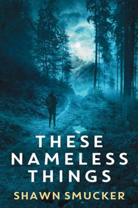 These Nameless Things