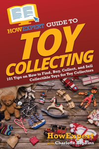 HowExpert Guide to Toy Collecting