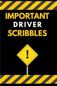 Important Driver Scribbles Notebook / Journal 6x9 Ruled Lined 120 Pages