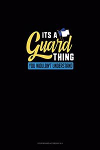 It's A Guard Thing You Wouldn't Understand