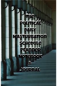 The Political Daily Masturbation Schedule Planner Notebook & Journal