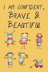 I Am Confident, Brave & Beautiful