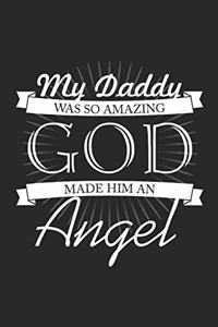 My Daddy was so Amazing GOD made him an Angel / Funny Notebook for Amazing dad Journal gift