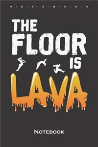 The Floor is Lava Notebook