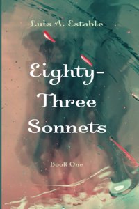 Eighty-Three Sonnets, Book One