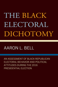 The Black Electoral Dichotomy