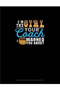 I'm The Girl Your Coach Warned You About