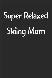 Super Relaxed Skiing Mom