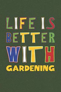Life Is Better With Gardening