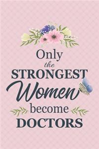 Only The Strongest Women Become Doctor