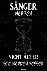Sänger werden nicht älter sie werden besser Notizbuch