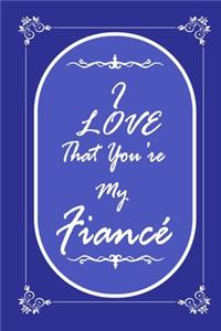 I Love That You Are My Fiance 2020 Planner Weekly and Monthly