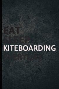 Eat Sleep Kiteboarding Everyday