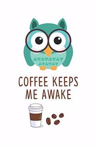 Coffee keeps me awake