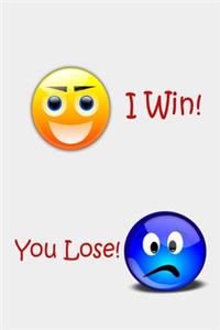 I Win! You Lose!