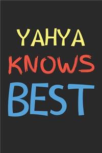 Yahya Knows Best