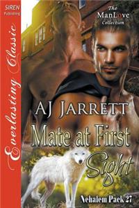 Mate at First Sight [Nehalem Pack 27] (Siren Publishing Everlasting Classic Manlove)
