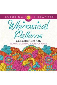 Whimsical Patterns Coloring Book - Relaxing Coloring Books For Adults