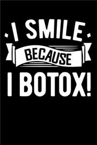 I Smile Because I Botox!