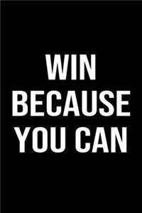 Win Because You Can