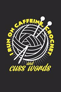I run on caffeine crochet cuss words