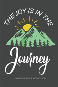 The Joy Is In The Journey Camping Journal & RV Travel Log