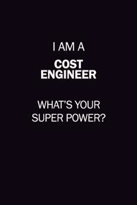 I Am A Cost Engineer, What's Your Super Power?