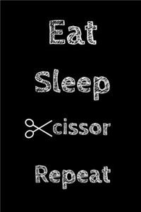 Eat Sleep Scissor