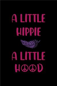 A Little Hippie A Little Hood
