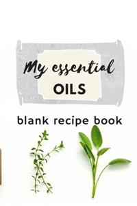 My Essential Oils Blank Recipe Book