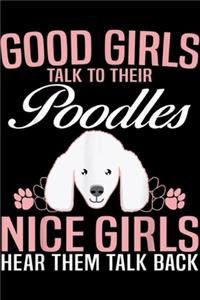 Good Girls Talk To Their Poodles nice girls hear them talk back