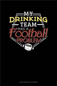 My Drinking Team Has A Football Problem