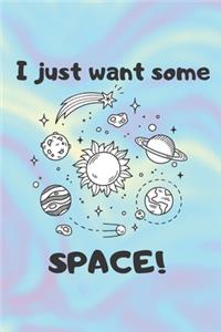 I Just Want Some Space