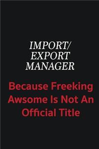 Import/Export Manager because freeking awsome is not an official title