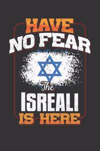 Have No Fear The Isreali Is Here