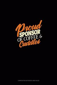 Proud Sponsor Of Coffee & Cuddles