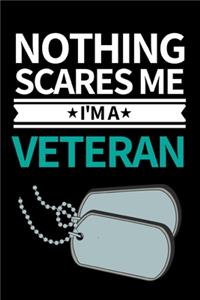 Nothing Scares Me I'm A Veteran