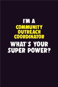 I'M A Community Outreach Coordinator, What's Your Super Power?