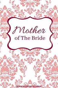 Mother of The Bride Small Size Blank Journal-Wedding Planner&To-Do List-5.5