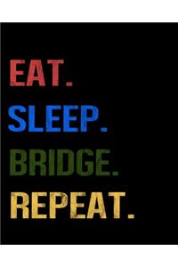 Eat Sleep Bridge Repeat