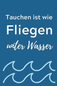 Tauchen Ist Wie Fliegen Unter Wasser