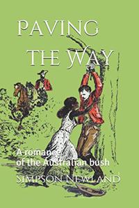 Paving the Way: A romance of the Australian bush