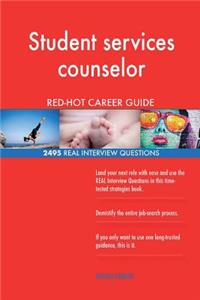 Student services counselor RED-HOT Career Guide; 2495 REAL Interview Questions